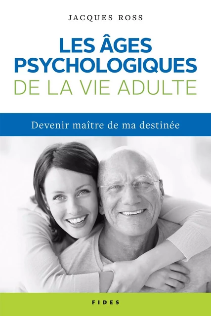 Les âges psychologiques de la vie adulte - Jacques Ross - Groupe Fides