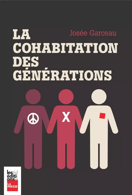 La cohabitation des générations - Josée Garceau - Groupe Fides Inc. - Éditions La Presse