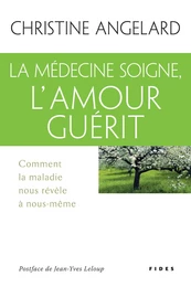 La médecine soigne, l'amour guérit