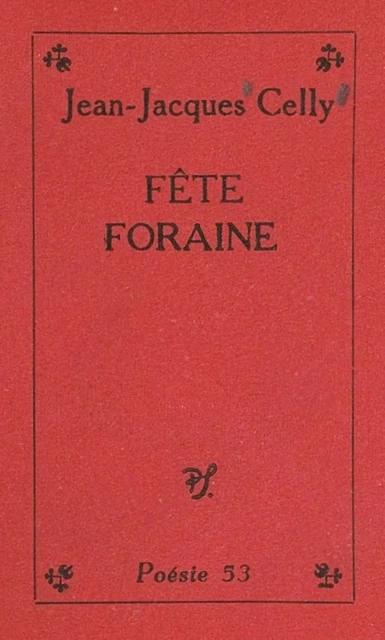 Fête foraine - Jean-Jacques Celly - (Seghers) réédition numérique FeniXX