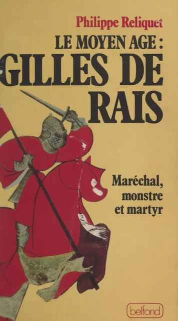 Le Moyen Âge : Gilles de Rais - Philippe Reliquet - (Belfond) réédition numérique FeniXX