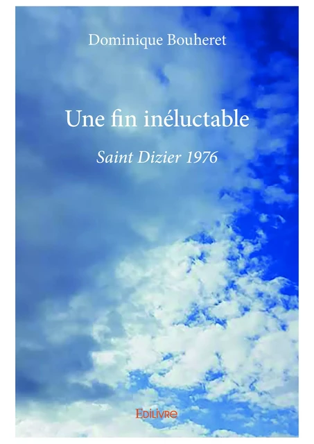 Une fin inéluctable - Dominique Bouheret - Editions Edilivre