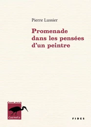 Promenade dans les pensées d’un peintre