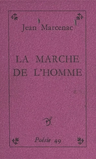 La marche de l'homme - Jean Marcenac - (Seghers) réédition numérique FeniXX