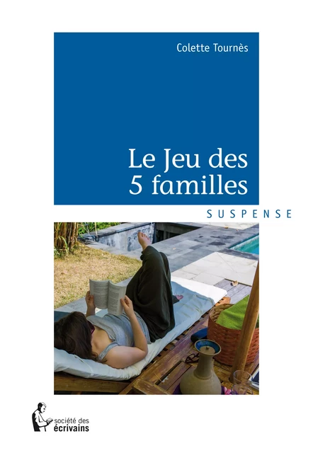 Le Jeu des 5 familles - Colette Tournès - Société des écrivains