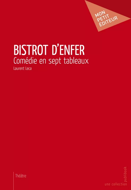 Bistrot d'enfer - Laurent Leca - Mon Petit Editeur