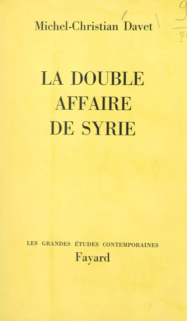 La double affaire de Syrie - Michel-Christian Davet - (Fayard) réédition numérique FeniXX