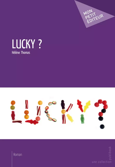 Lucky ? - Hélène Thomas - Mon Petit Editeur