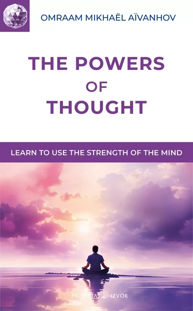 The Powers of Thought - Omraam Mikhaël Aïvanhov - Editions Prosveta