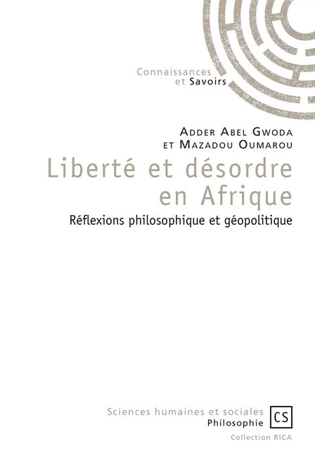 Liberté et désordre en Afrique - Adder Abel Gwoda Et Mazadou Oumarou - Connaissances & Savoirs