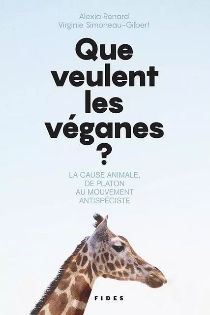 Que veulent les véganes ? - Alexia Renard, Viriginie Simoneau-Gilbert - Groupe Fides