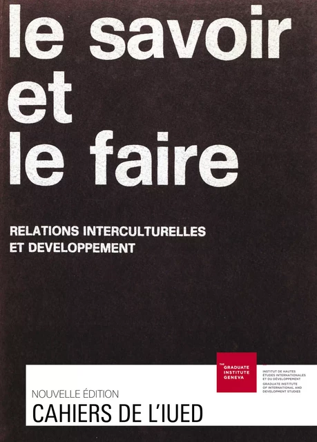 Le savoir et le faire -  - Graduate Institute Publications