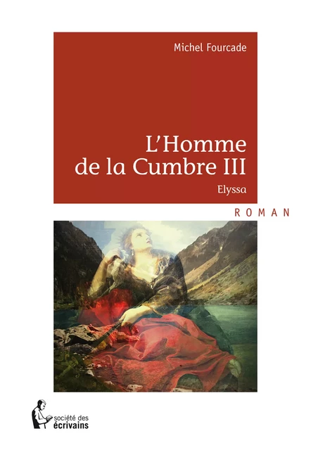 L’Homme de la Cumbre III - Michel Fourcade - Société des écrivains