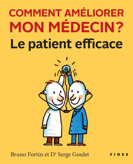 Comment améliorer mon médecin? - Bruno Fortin, Serge Goulet - Groupe Fides