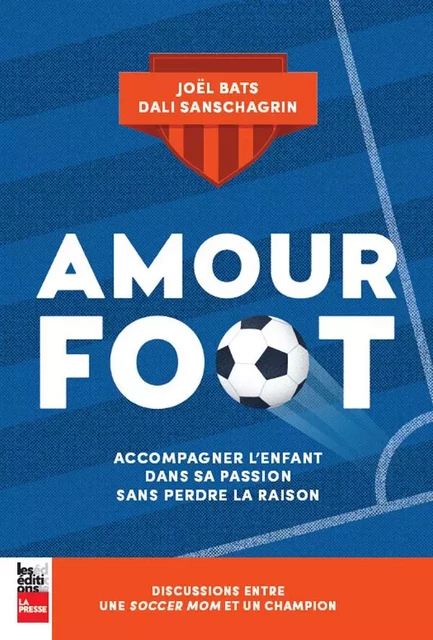 Amour foot - Dali Sanschagrin, Joël Bats - Groupe Fides Inc. - Éditions La Presse