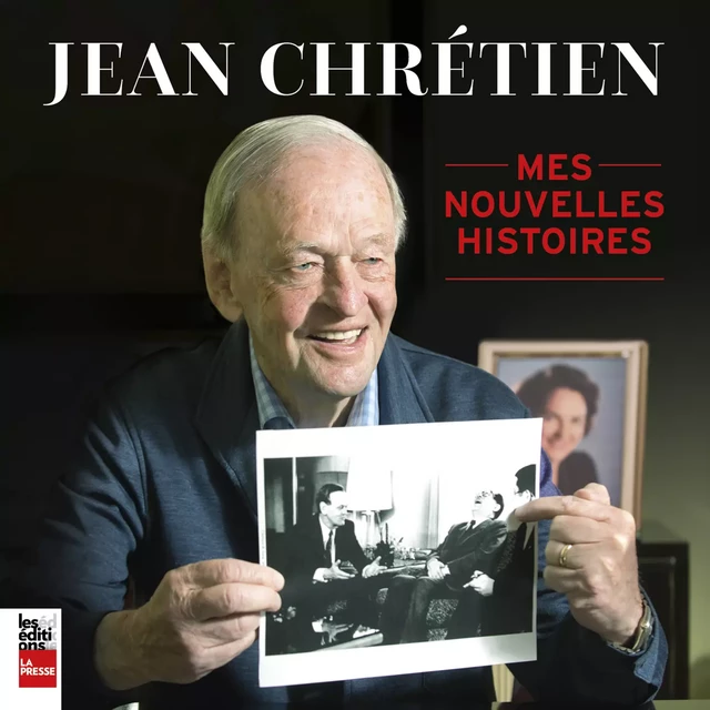 Jean Chrétien : Mes nouvelles histoires - Jean Chrétien - Kampus Média