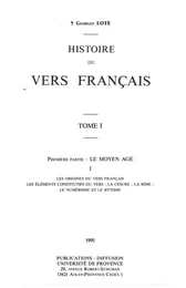 Histoire du vers français. Tome I