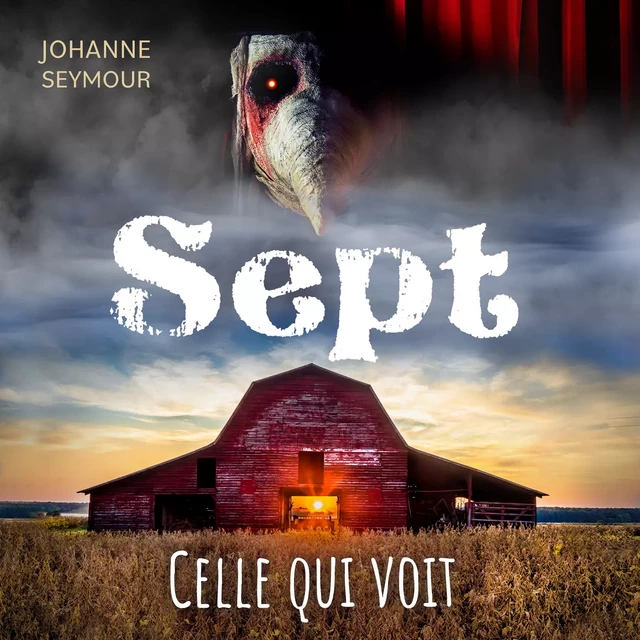 Sept: Celle qui voit - Johanne Seymour - Kampus Média