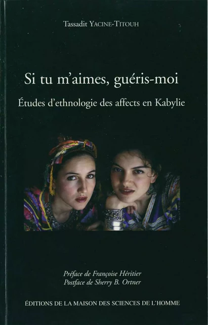 Si tu m'aimes, guéris-moi - Tassadit Yacine-Titouh - Éditions de la Maison des sciences de l’homme