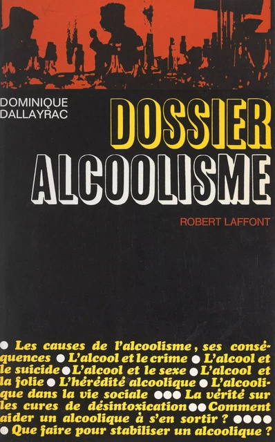 Dossier alcoolisme - Dominique Dallayrac - (Robert Laffont) réédition numérique FeniXX