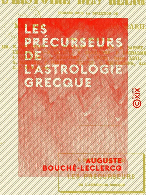 Les Précurseurs de l'astrologie grecque - Auguste Bouché-Leclercq - Collection XIX