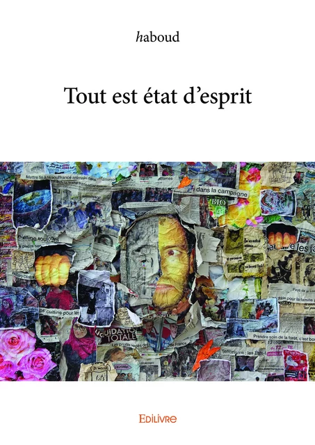 Tout est état d’esprit -  Haboud - Editions Edilivre