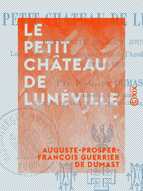 Le Petit Château de Lunéville - Historiette en deux journées - Auguste-Prosper-François Guerrier de Dumast - Collection XIX