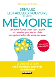 Stimulez les fabuleux pouvoirs de votre mémoire