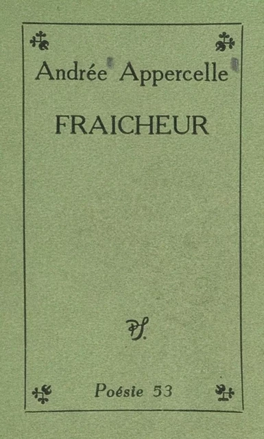 Fraîcheur - Andrée Appercelle - (Seghers) réédition numérique FeniXX