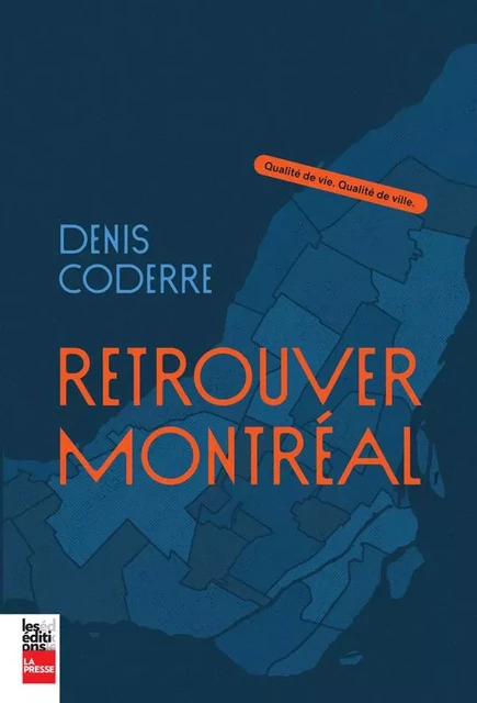 Retrouver Montréal - Denis Coderre - Groupe Fides Inc. - Éditions La Presse