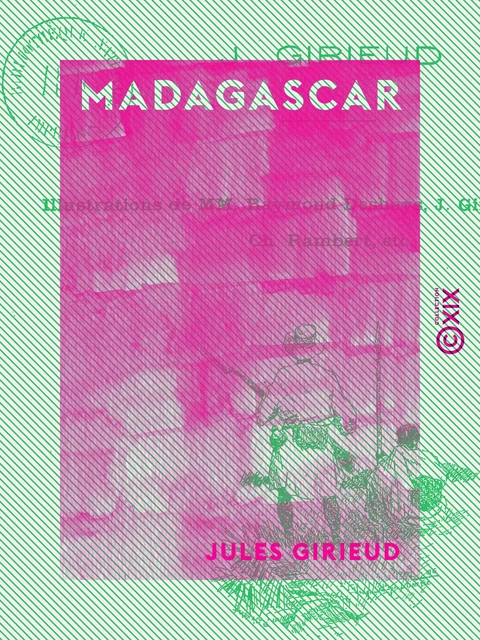 Madagascar - Souvenirs et impressions - Jules Girieud - Collection XIX