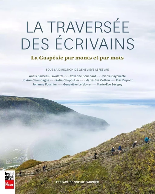 La traversée des écrivains - Geneviève Lefebvre - Groupe Fides Inc. - Éditions La Presse