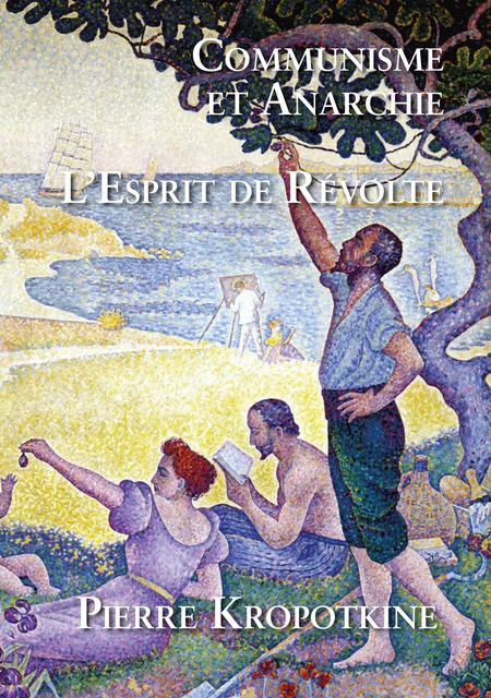 Communisme et Anarchie - L'Esprit de Révolte - Pierre Kropotkine - Editions l'Escalier