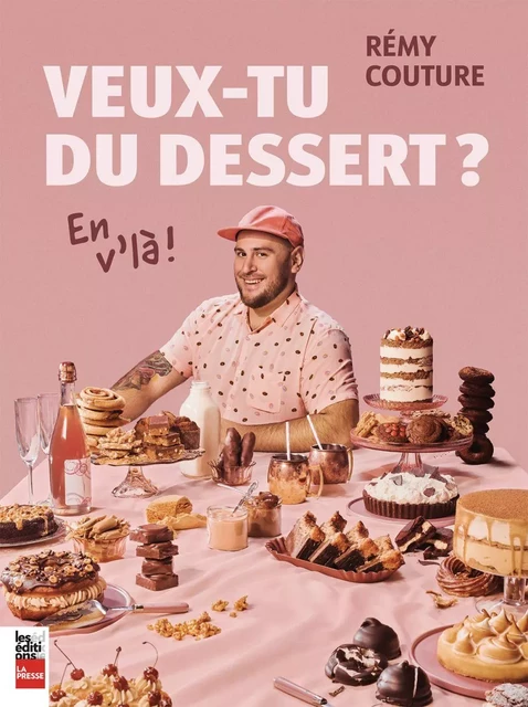 Veux-tu du dessert? En vl'à - Rémy Couture - Groupe Fides Inc. - Éditions La Presse