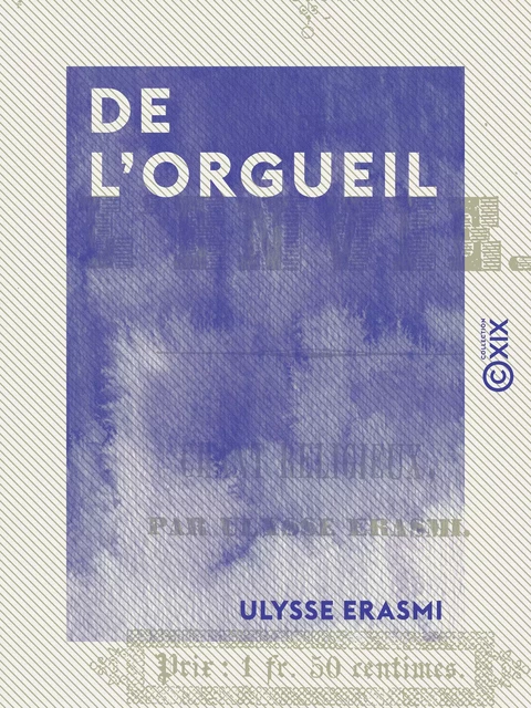 De l'orgueil - Chant religieux - Ulysse Erasmi - Collection XIX