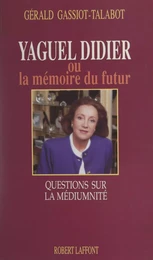 Yaguel Didier ou la mémoire du futur