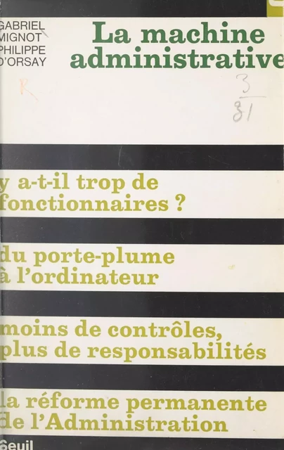 La machine administrative - Philippe d'Orsay, Gabriel Mignot - Seuil (réédition numérique FeniXX)