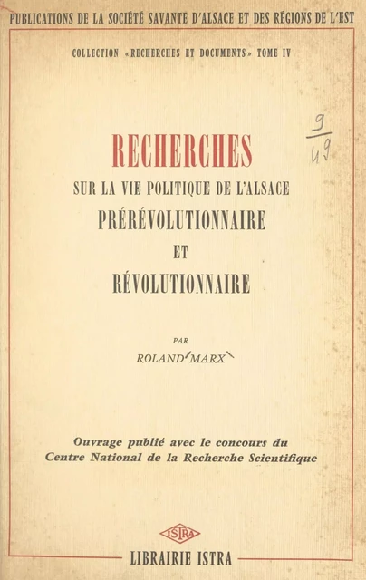 Recherches sur la vie politique de l'Alsace prérévolutionnaire et révolutionnaire - Roland Marx - (Istra) réédition numérique FeniXX