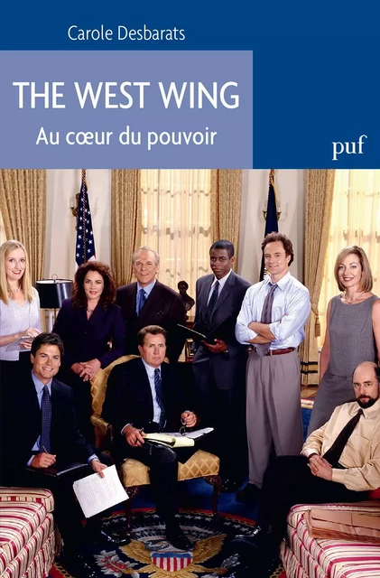 The West Wing. Au coeur du pouvoir - Carole Desbarats - Humensis