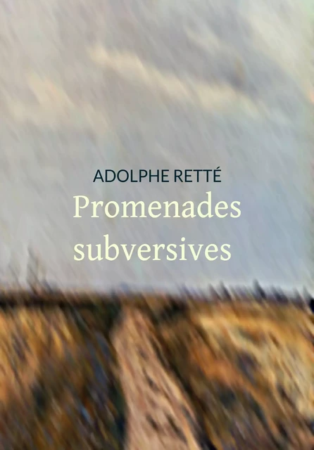 Promenades subversives - Adolphe Retté - Pennti Éditions