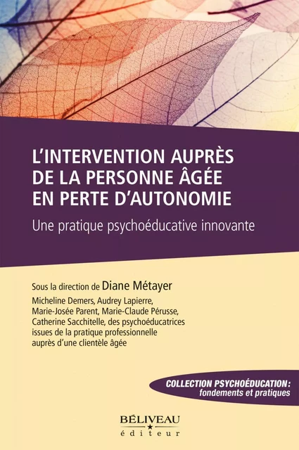 L’intervention auprès de la personne âgée en perte d’autonomie - Diane Métayer - Béliveau Éditeur