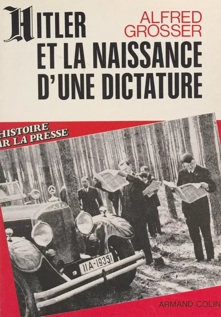 Hitler et la naissance d'une dictature - Alfred Grosser - (Armand Colin) réédition numérique FeniXX