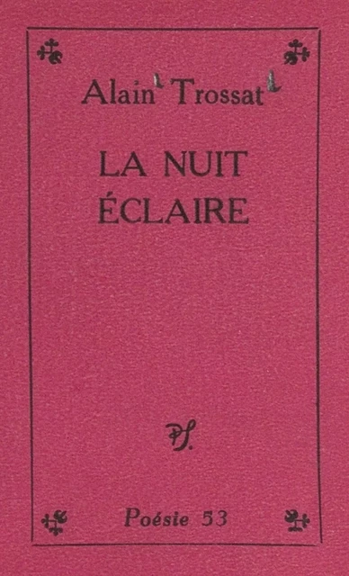 La nuit éclaire - Alain Trossat - (Seghers) réédition numérique FeniXX