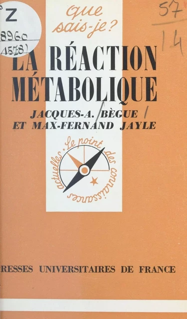 La réaction métabolique - Jacques-Armand Bègue, Max-Fernand Jayle - (Presses universitaires de France) réédition numérique FeniXX