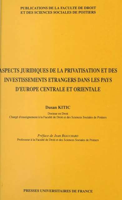 Aspects juridiques de la privatisation et des investissements étrangers dans les pays d'Europe centrale et orientale - Dusan Kitic - (Presses universitaires de France) réédition numérique FeniXX