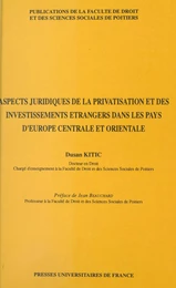 Aspects juridiques de la privatisation et des investissements étrangers dans les pays d'Europe centrale et orientale