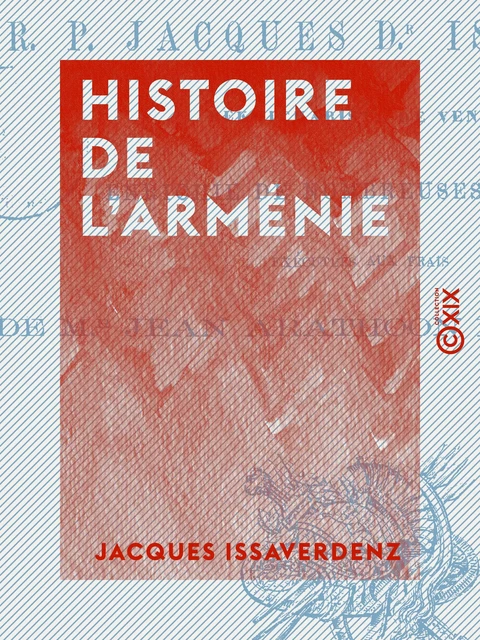 Histoire de l'Arménie - Jacques Issaverdenz - Collection XIX