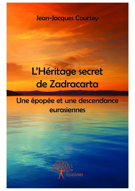 L'Héritage secret de Zadracarta - Jean-Jacques Courtey - Editions Edilivre