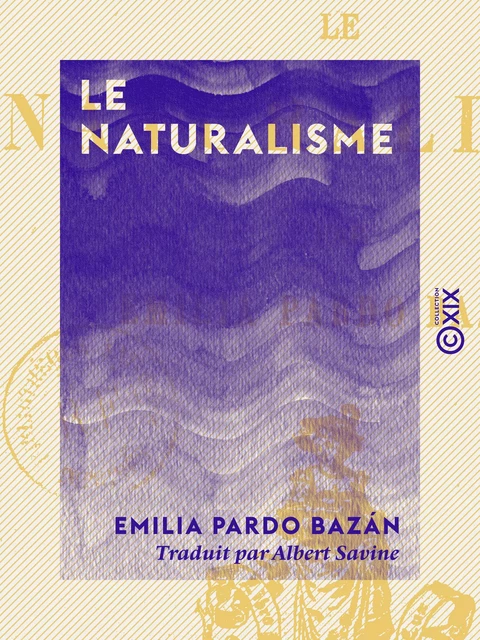 Le Naturalisme - Emilia Pardo Bazán - Collection XIX