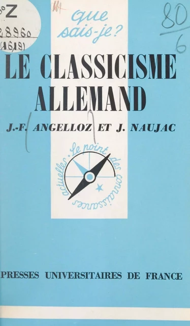 Le classicisme allemand - Joseph François Angelloz, Jeanne Naujac - (Presses universitaires de France) réédition numérique FeniXX